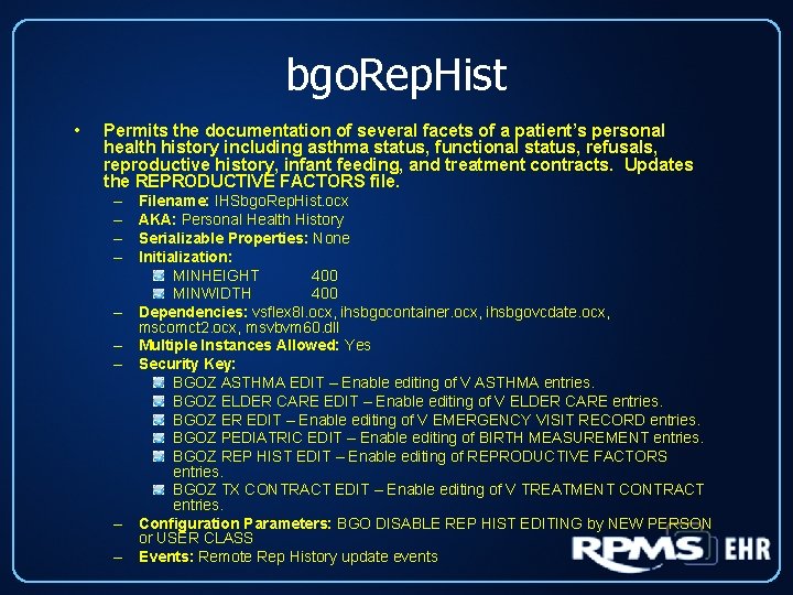 bgo. Rep. Hist • Permits the documentation of several facets of a patient’s personal