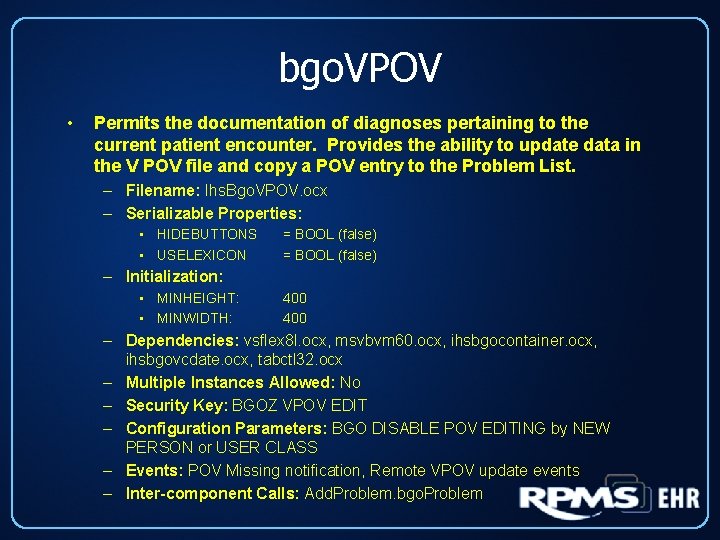 bgo. VPOV • Permits the documentation of diagnoses pertaining to the current patient encounter.