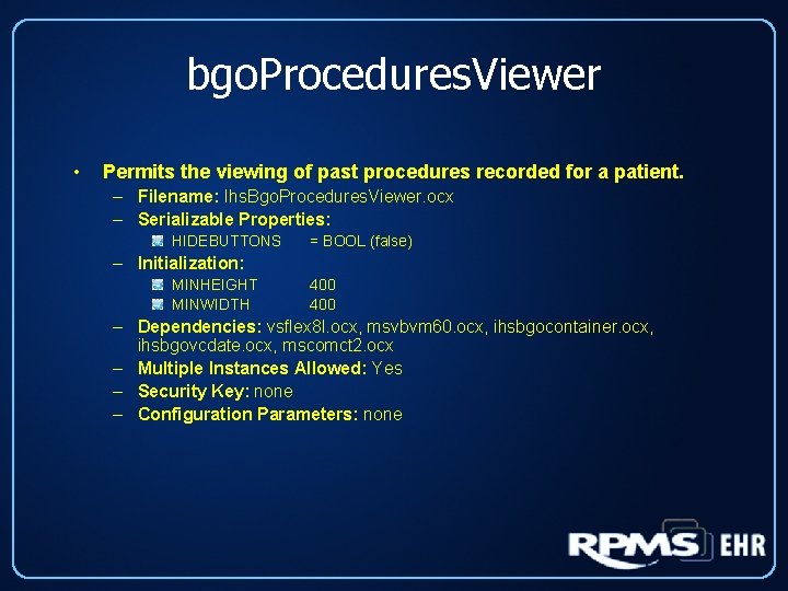 bgo. Procedures. Viewer • Permits the viewing of past procedures recorded for a patient.