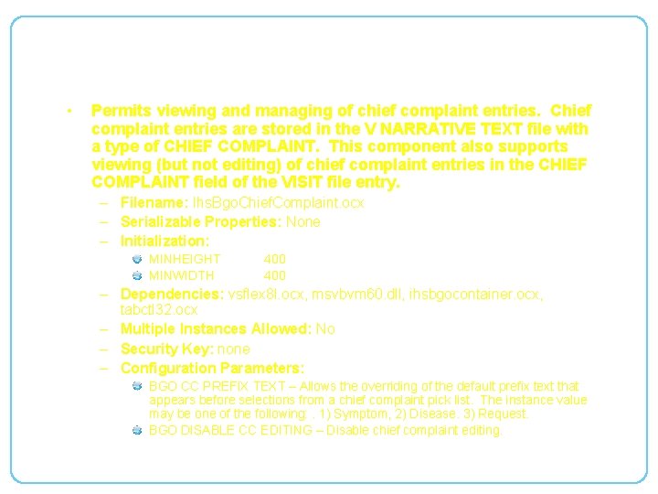 bgo. Chief. Complaint • Permits viewing and managing of chief complaint entries. Chief complaint