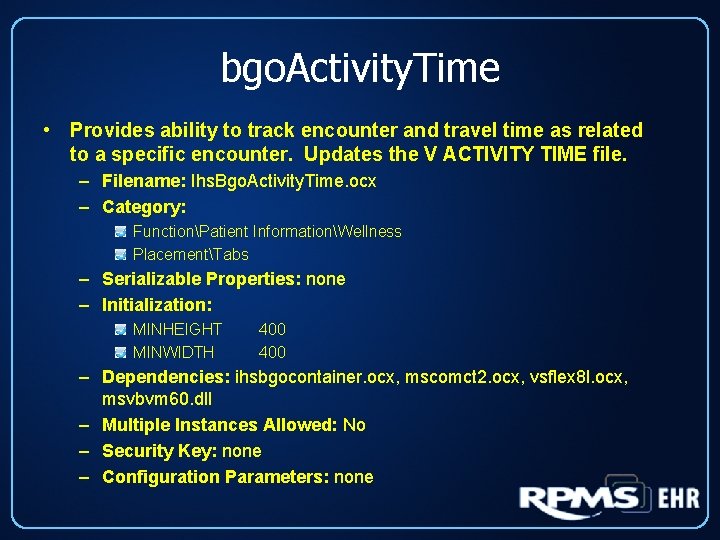 bgo. Activity. Time • Provides ability to track encounter and travel time as related