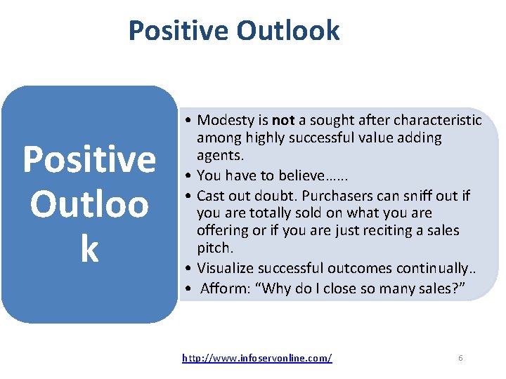 Positive Outlook Positive Outloo k • Modesty is not a sought after characteristic among