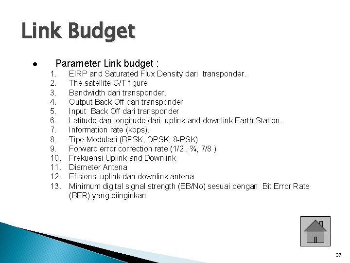 Link Budget l Parameter Link budget : 1. 2. 3. 4. 5. 6. 7.