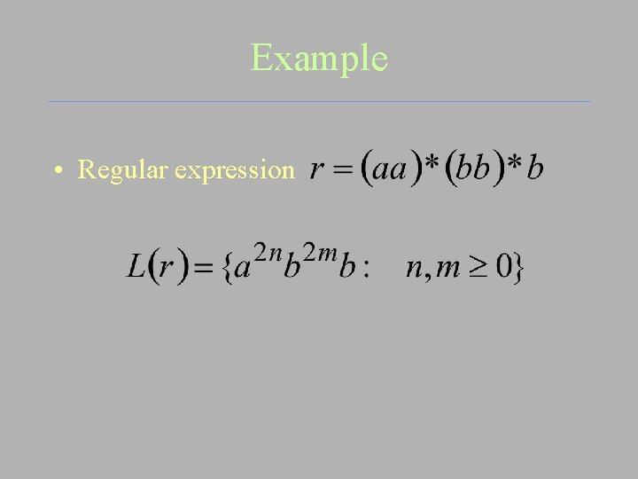 Example • Regular expression 