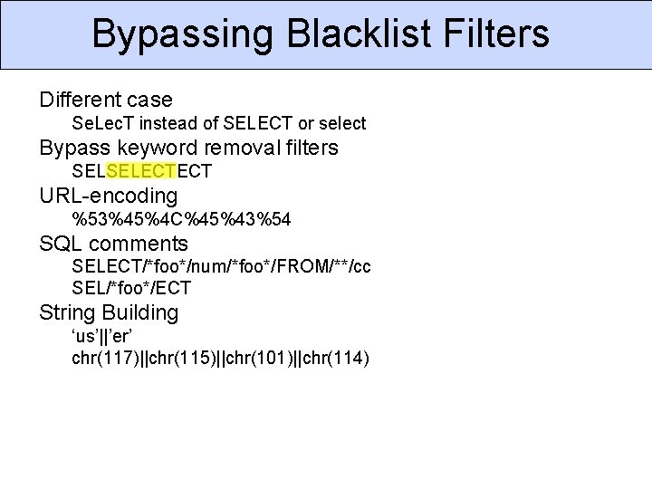 Bypassing Blacklist Filters Different case Se. Lec. T instead of SELECT or select Bypass