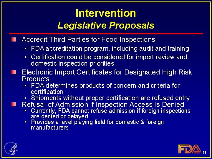 Intervention Legislative Proposals Accredit Third Parties for Food Inspections • FDA accreditation program, including