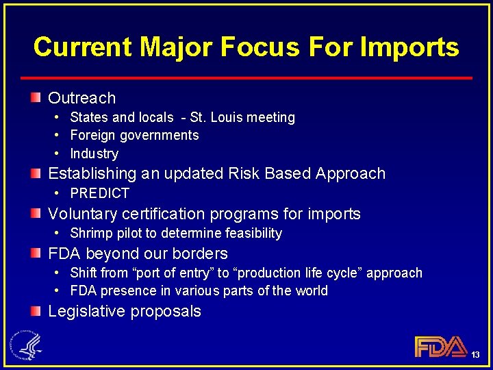 Current Major Focus For Imports Outreach • States and locals - St. Louis meeting