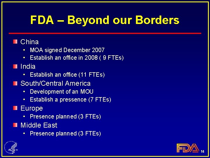 FDA – Beyond our Borders China • MOA signed December 2007 • Establish an