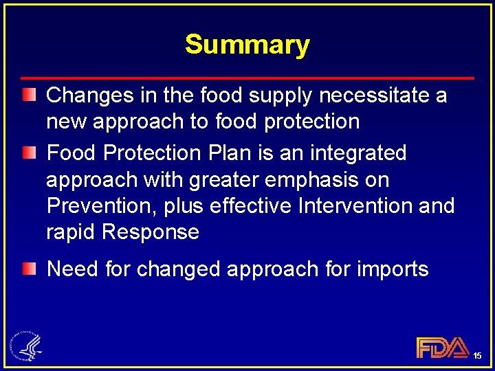 Summary Changes in the food supply necessitate a new approach to food protection Food