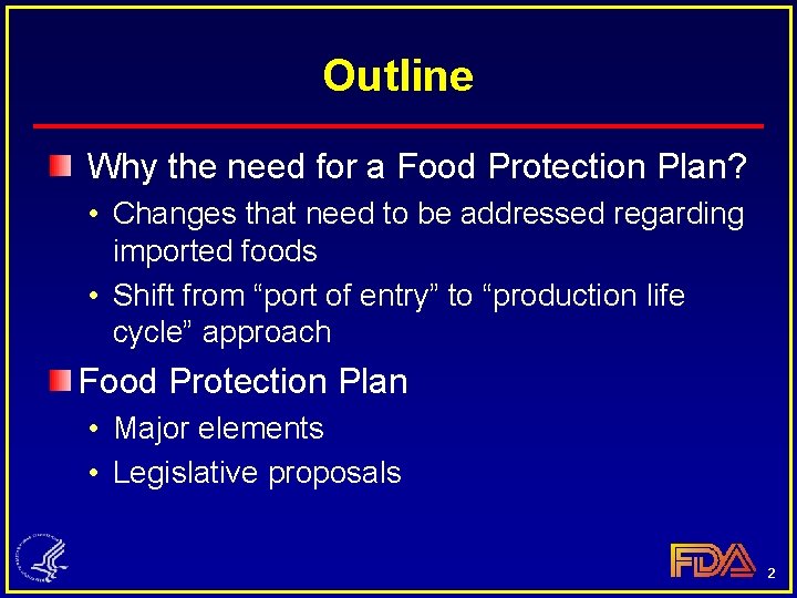 Outline Why the need for a Food Protection Plan? • Changes that need to