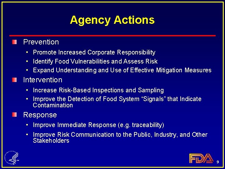 Agency Actions Prevention • Promote Increased Corporate Responsibility • Identify Food Vulnerabilities and Assess