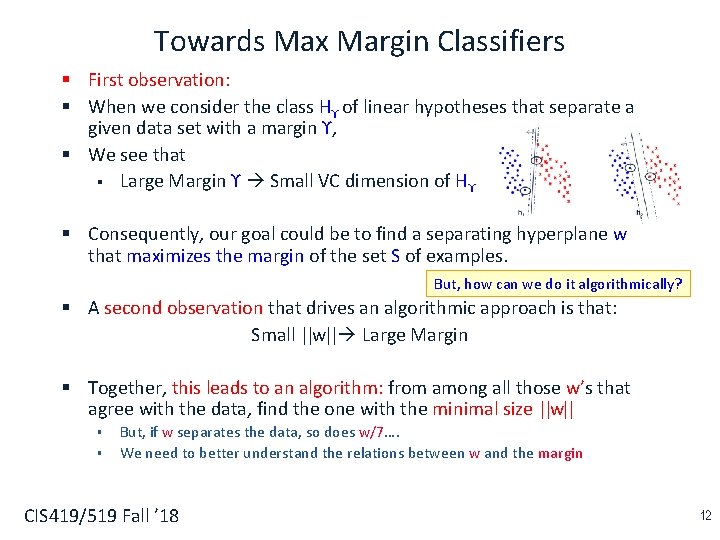 Towards Max Margin Classifiers § First observation: § When we consider the class Hϒ Towards Max Margin Classifiers § First observation: § When we consider the class Hϒ