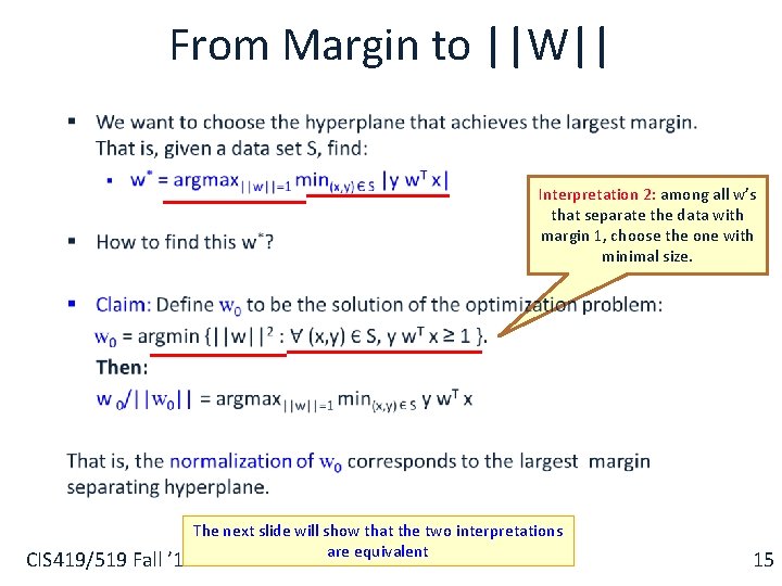 From Margin to ||W|| § Interpretation 2: among all w’s that separate the data