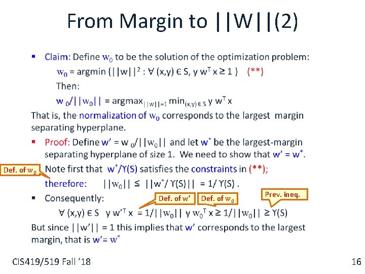 From Margin to ||W||(2) § Def. of w 0 Def. of w’ CIS 419/519