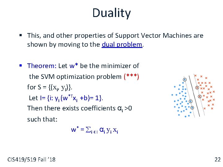 Duality § This, and other properties of Support Vector Machines are shown by moving