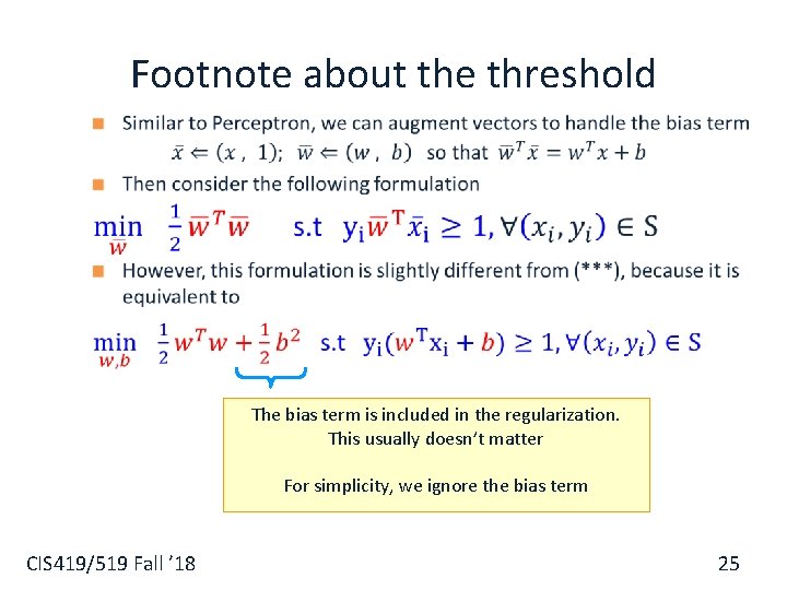 Footnote about the threshold § The bias term is included in the regularization. This