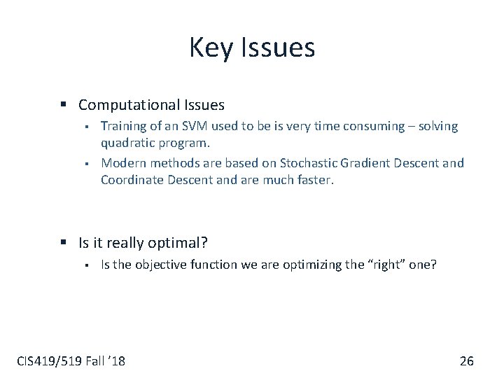 Key Issues § Computational Issues § § Training of an SVM used to be
