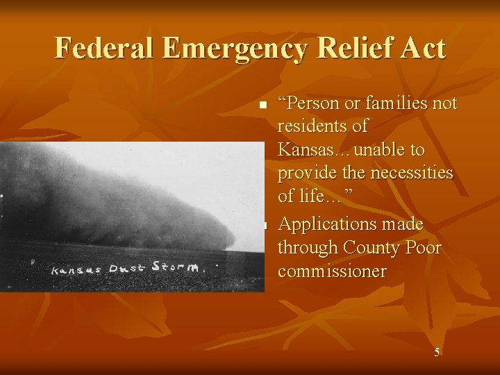 Federal Emergency Relief Act n n “Person or families not residents of Kansas…unable to