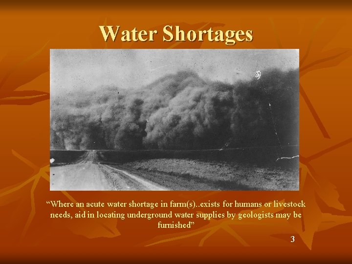 Water Shortages “Where an acute water shortage in farm(s). . exists for humans or