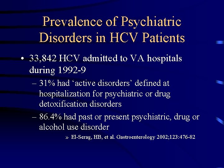 Prevalence of Psychiatric Disorders in HCV Patients • 33, 842 HCV admitted to VA