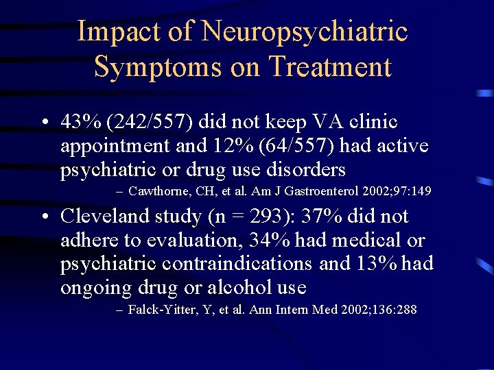 Impact of Neuropsychiatric Symptoms on Treatment • 43% (242/557) did not keep VA clinic