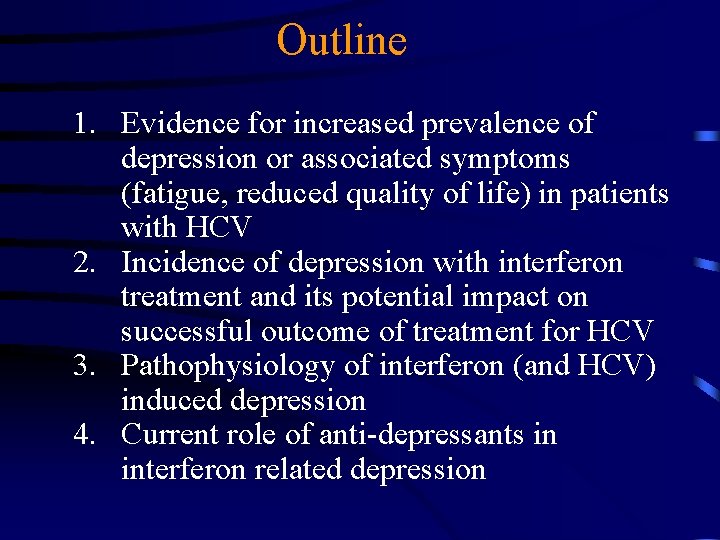 Outline 1. Evidence for increased prevalence of depression or associated symptoms (fatigue, reduced quality