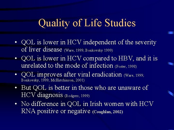 Quality of Life Studies • QOL is lower in HCV independent of the severity