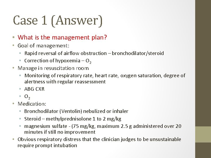 Case 1 (Answer) • What is the management plan? • Goal of management: •