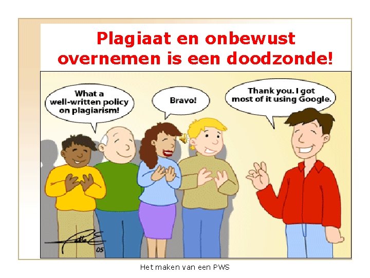 Plagiaat en onbewust overnemen is een doodzonde! Het maken van een PWS 