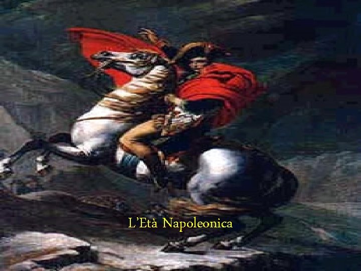 L’Età Napoleonica 