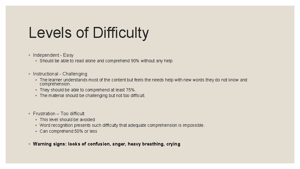 Levels of Difficulty ◦ Independent - Easy ◦ Should be able to read alone