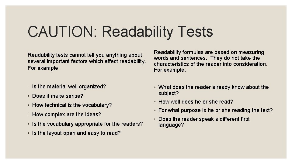 CAUTION: Readability Tests Readability tests cannot tell you anything about several important factors which