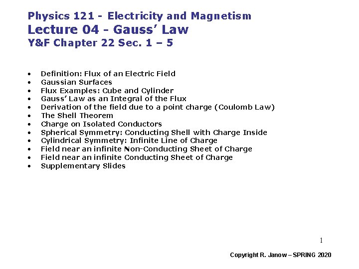 Physics 121 - Electricity and Magnetism Lecture 04 - Gauss’ Law Y&F Chapter 22