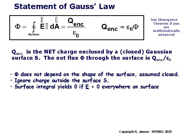 Statement of Gauss’ Law See Divergence Theorem if you are mathematically advanced Qenc is