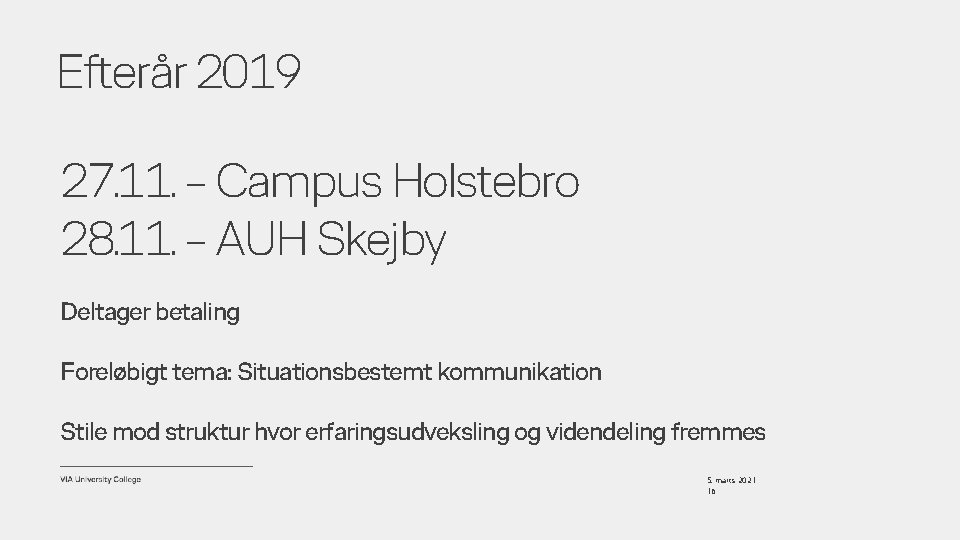 Efterår 2019 27. 11. – Campus Holstebro 28. 11. – AUH Skejby Deltager betaling