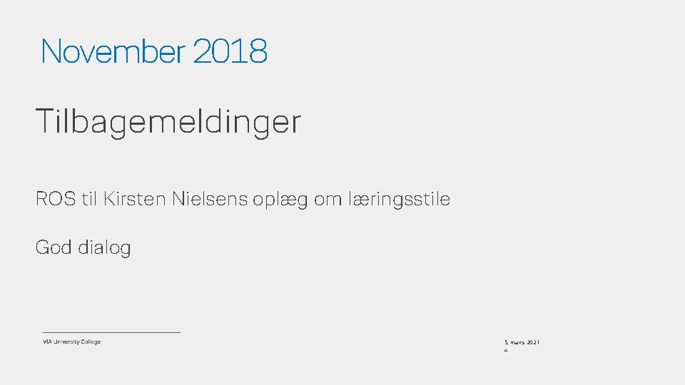 November 2018 Tilbagemeldinger ROS til Kirsten Nielsens oplæg om læringsstile God dialog 5. marts