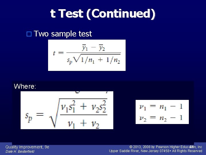 t Test (Continued) o Two sample test Where: Quality Improvement, 9 e Dale H.