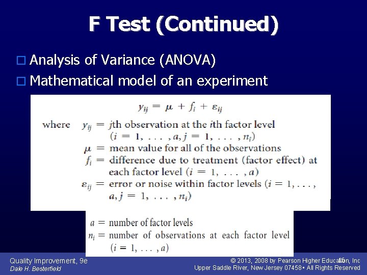 F Test (Continued) o Analysis of Variance (ANOVA) o Mathematical model of an experiment