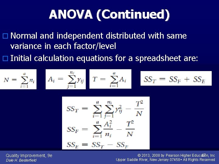 ANOVA (Continued) o Normal and independent distributed with same variance in each factor/level o