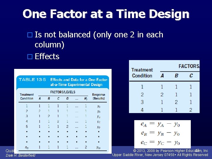 One Factor at a Time Design o Is not balanced (only one 2 in