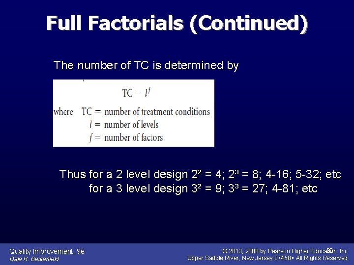 Full Factorials (Continued) The number of TC is determined by Thus for a 2