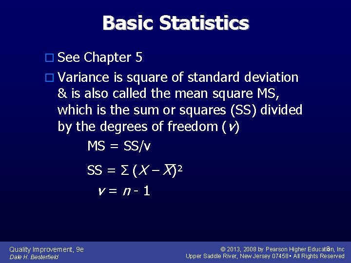 Basic Statistics o See Chapter 5 o Variance is square of standard deviation &