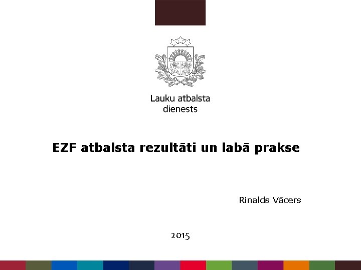 EZF atbalsta rezultāti un labā prakse Rinalds Vācers 2015 