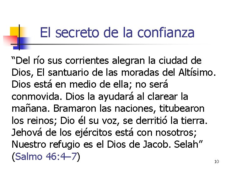 El secreto de la confianza “Del río sus corrientes alegran la ciudad de Dios,