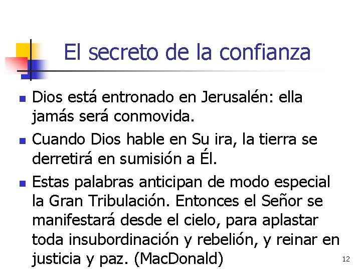 El secreto de la confianza n n n Dios está entronado en Jerusalén: ella