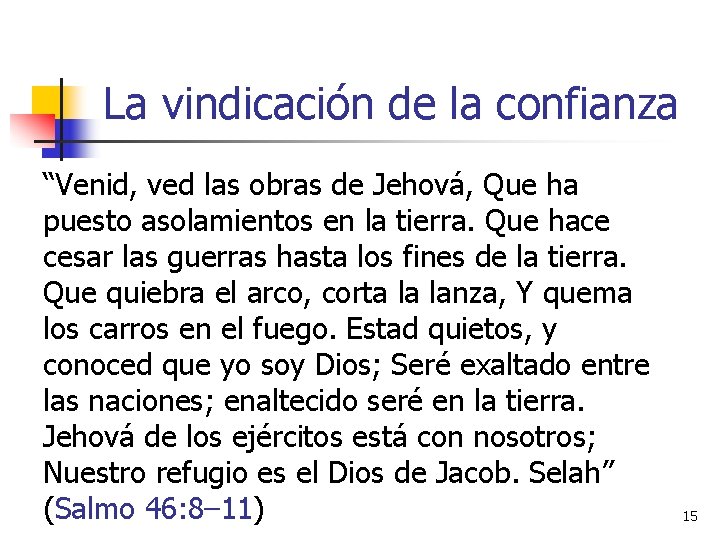 La vindicación de la confianza “Venid, ved las obras de Jehová, Que ha puesto