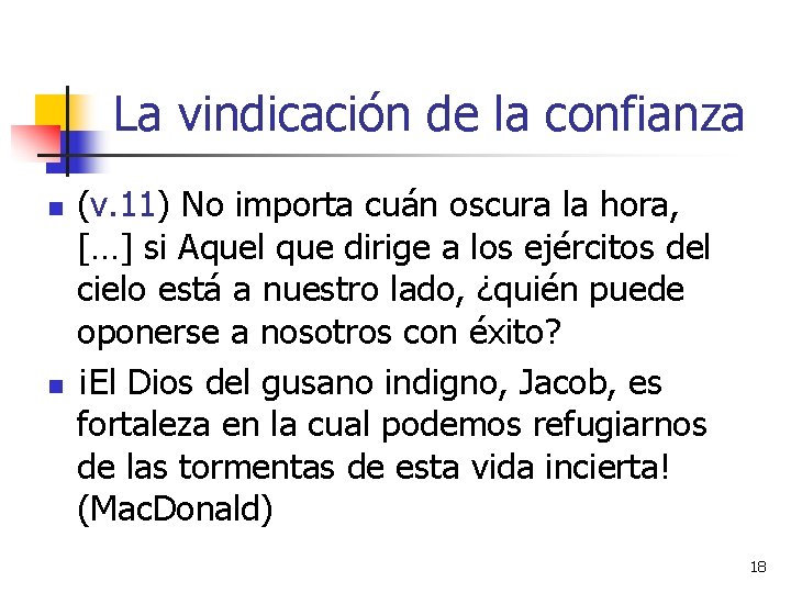 La vindicación de la confianza n n (v. 11) No importa cuán oscura la