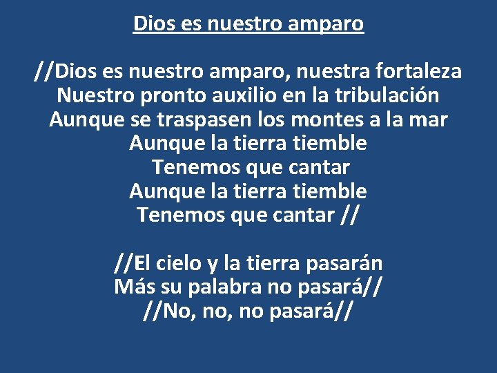 Dios es nuestro amparo //Dios es nuestro amparo, nuestra fortaleza Nuestro pronto auxilio en