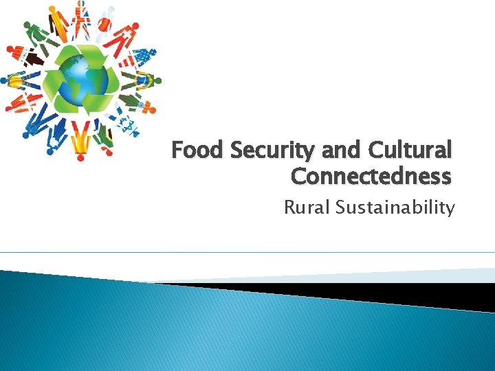 Food Security and Cultural Connectedness Rural Sustainability 