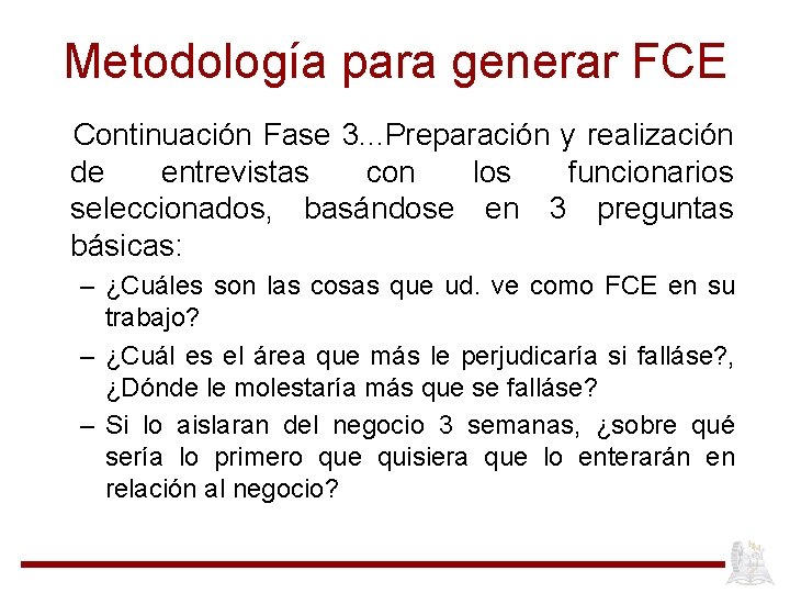 Metodología para generar FCE Continuación Fase 3. . . Preparación y realización de entrevistas